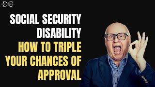 How To TRIPLE Your Chances of SSDI Approval