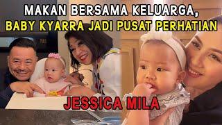 Jessica Mila Makan Bersama Keluarga Baby Kyarra Jadi Pusat Perhatian