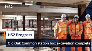 HS2’s Old Oak Common station box excavation complete