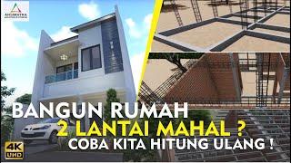 Gak Akan Over Budget  Kupas RAB Bangun Rumah 2 Lantai 6 x 11 M 2 Lantai 365 juta.