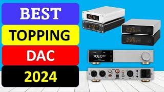 TOP 10 Best Topping Dac in 2024