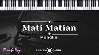 Mati Matian - Mahalini KARAOKE PIANO - FEMALE KEY