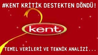 #KENT KRİTİK DESTEKTEN DÖNDÜ TEMEL VERİLERİ VE TEKNİK ANALİZİ...