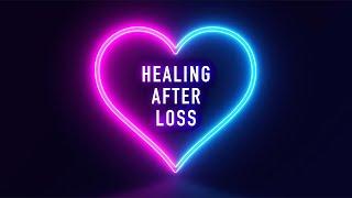 Guided Meditation on Healing After Loss - Comfort and Memories 15 minutes