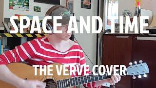 Space and Time The Verve acoustic cover