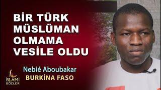 Müslüman olan Aboubakar  Bir Türk Müslüman olmama vesile oldu İslami Sözler  Burkina Faso