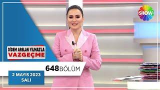 Didem Arslan Yılmazla Vazgeçme 648. Bölüm  2 Mayıs 2023