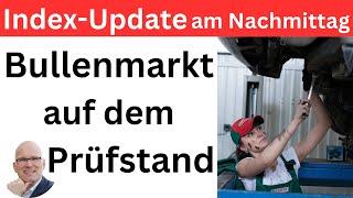 Index-Update am Nachmittag Bullenmarkt auf dem Prüfstand  BORN-4-Trading