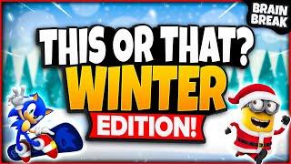 Winter This or That  Winter Brain Break  Christmas Games For Kids  Just Dance  GoNoodle