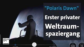 Mission Polaris Dawn – Erster privater Ausstieg ins freie Weltall  BR24