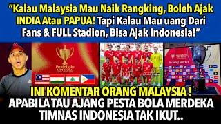 Komentar Orang Malaysia Melihat Tidak Ada Timnas Indonesia di Ajang Pesta bola Merdeka Malaysia 2024