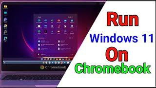 Run Windows 10 11 on Chromebook - 2022