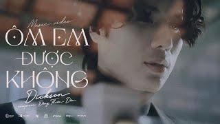 ÔM EM ĐƯỢC KHÔNG - DICKSON x ĐÔNG THIÊN ĐỨC  OFFICIAL MV