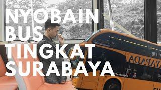 REVIEW  Nyobain Bus Tingkat di Surabaya Suroboyo Bus Tumpuk