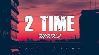2 Time - MKKL Lyric Video
