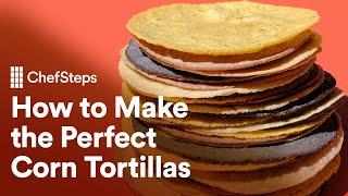 Make the Perfect Corn Tortillas Expert Chef Shows You How With Tips  ChefSteps