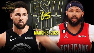 Golden State Warriors vs New Orleans Pelicans Full Game Highlights  March 3 2023  FreeDawkins