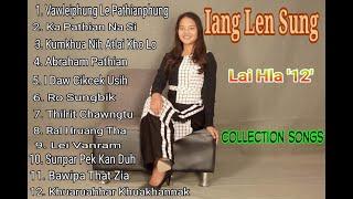 Iang Len Sung - Lai Hla Top 12  - Lai Pathian Hla - Collection Songs