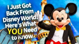 I JUST Got Back From Disney World Here’s What YOU Need to Know