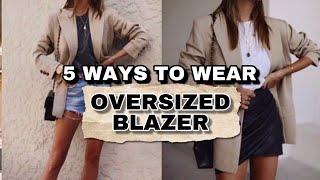 5 CASUAL OVERSIZED BLAZER LOOKS  * Cute AF*