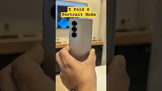 Samsung Z Fold 6 Camera Test for Portrait Mode #shorts #galaxyzfold6 #viral
