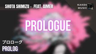 『Shota Shimizu -  feat. Aimer プロローグ』 Prologue Prolog JPRomajiENID Lyric