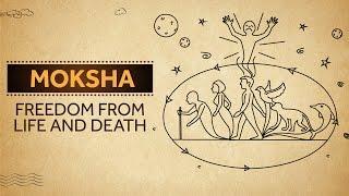 Moksha - Freedom from Life and Death