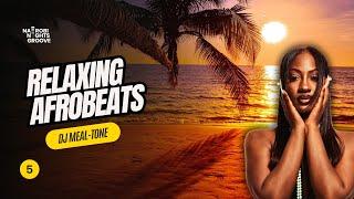 Relaxing Afrobeats  Summer VibesNairobi Nights Groove #5  DJ MEAL-TONE Tems Wizkid RemaBNXN