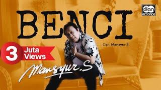 Mansyur S - Benci  Official Music Video