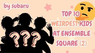 another top 10 weirdest kids at ensemble square