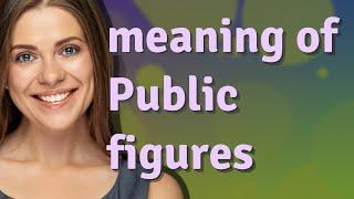 Public figures  meaning of Public figures