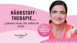  189  Nährstoff-Therapie präventiv nutzen. Interview mit Dr. Helena Orfanos-Boeckel