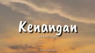 Kenangan - Ziell Ferdian  speed up + lyrics