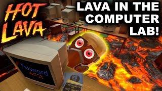 LAVA IN THE COMPUTER LAB – Lets Play Hot Lava 1080p 60fps Gameplay