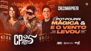 Calcinha Preta - Mágica  E o Vento Levou - DVD #CP25anos Ao Vivo