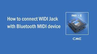 How to connect WIDI Jack with Bluetooth MIDI device