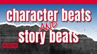 You Need BOTH Character Beats and Story Beats in Your Screenplay... do you know the difference?