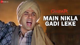 Gadar - Main Nikla Gaddi Leke - Full Song Video  Sunny Deol - Ameesha Patel - HD