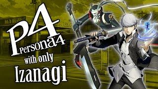 Can You Beat Persona 4 With Only Izanagi?