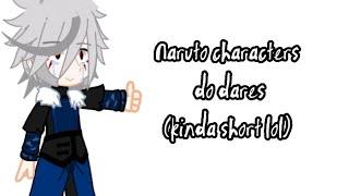 Naruto characters do dares... •Naruto• Gacha Club Bad English