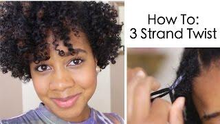 How To 3 Strand Twist on Natural Hair