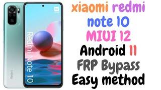 Xiaomi Redmi Note 10 MIUI 12 Android 11 FRP Bypass Easy Method