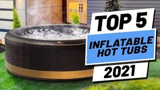 Top 5 BEST Inflatable Hot Tubs of 2021