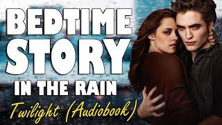 Twilight Audiobook with rain sounds  Relaxing ASMR Bedtime Story British Male Voice
