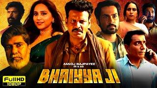 Bhaiyya Ji Full Movie 2024  Manoj Bajpayee Zoya Hussain Vipin Sharma  1080p HD Reviews & Facts