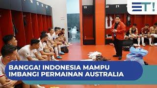 BANGGA INDONESIA MAMPU IMBANGI PERMAINAN AUSTRALIA