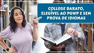 COLLEGE BARATO ELEGÍVEL AO PGWP E SEM PROVA DE IDIOMAS