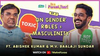 Being A Man vs Being A Dad with  @Theabishekkumar  & Baalaji Sundar on Be A Parent Yaar  Yuvaa