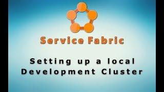 0031 -  Beginners guide to setting up a local development Service Fabric cluster