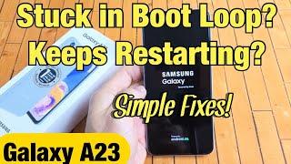 Galaxy A23 Stuck in Boot Loop Keeps Restarting or Stuck on Samsung Logo